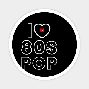 I Love 80s Pop with a Vinyl Record Heart Magnet